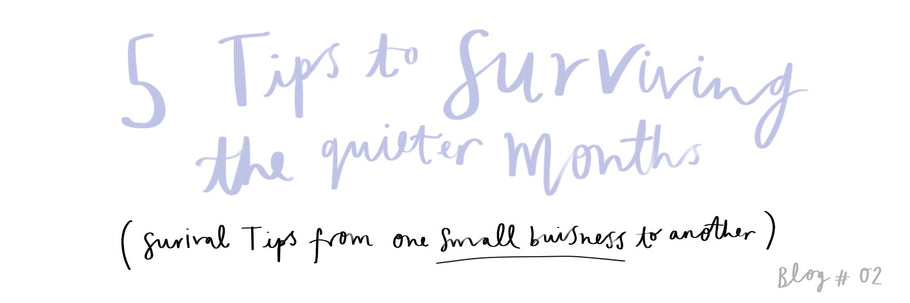 5 Tips for small businesses on powering through in the quiet months.