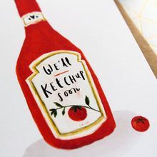 We'll Ketchup Soon Card